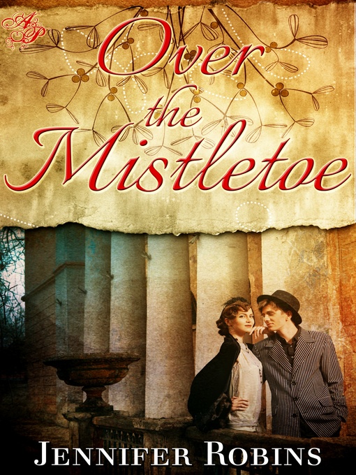 Title details for Over the Mistletoe by Jennifer Robins - Available